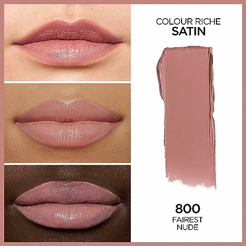 Three lips with different skin tones wearing nude lipstick, next to a swatch labeled 'Colour Riche Satin 800 Fairest Nude'.